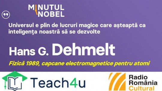 Minutul Nobel - Hans G. Dehmelt |PODCAST
