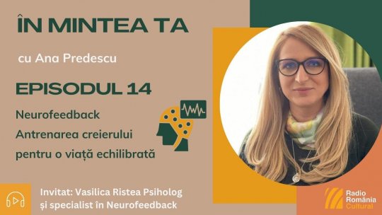 ÎN MINTEA TA - Neurofeedback: Antrenarea creierului pentru o viață echilibrată | PODCAST
