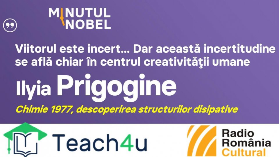 Minutul Nobel - Ilyia Prigogine | PODCAST