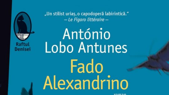 Dinu Flămând: “António Lobo Antunes e  un autor cu o profundă forță de creație și cu un profund angajament în marea literatură”