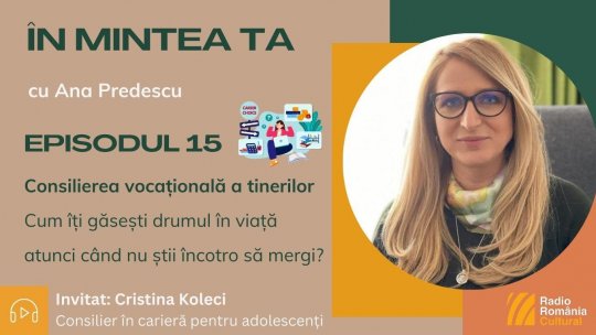 În mintea ta - Episodul 15: Cum îți găsești drumul în viață atunci când nu știi încotro să mergi? | PODCAST