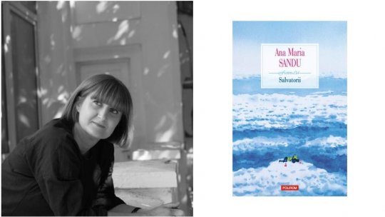 Timpul prezent în literatură - Ana Maria Sandu: „Ficțiunea nu traduce viața, ci o multiplică”