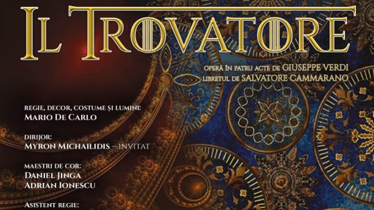 Teodor Ilincăi revine pe 15 octombrie pe scena Operei Naționale București în opera „Trubadurul” de Giuseppe Verdi, în rolul lui Manrico