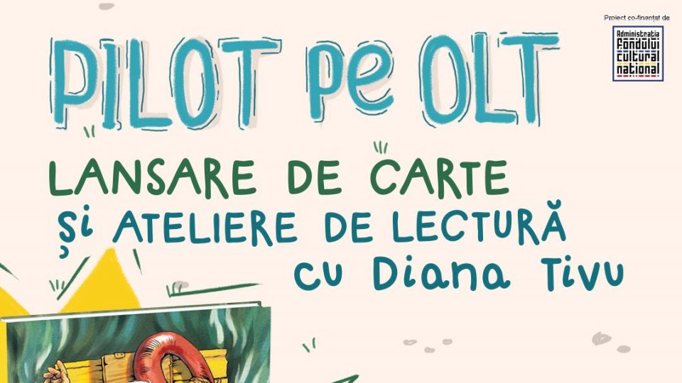 Proiectul „Pilot pe Olt” se încheie cu lansarea cărții ilustrate cu același nume, semnată de Diana Tivu