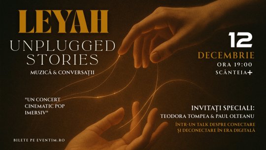 Leyah prezintă „Unplugged Stories”, un eveniment cu muzică cinematic pop și conversații despre (de)conectare și prezență