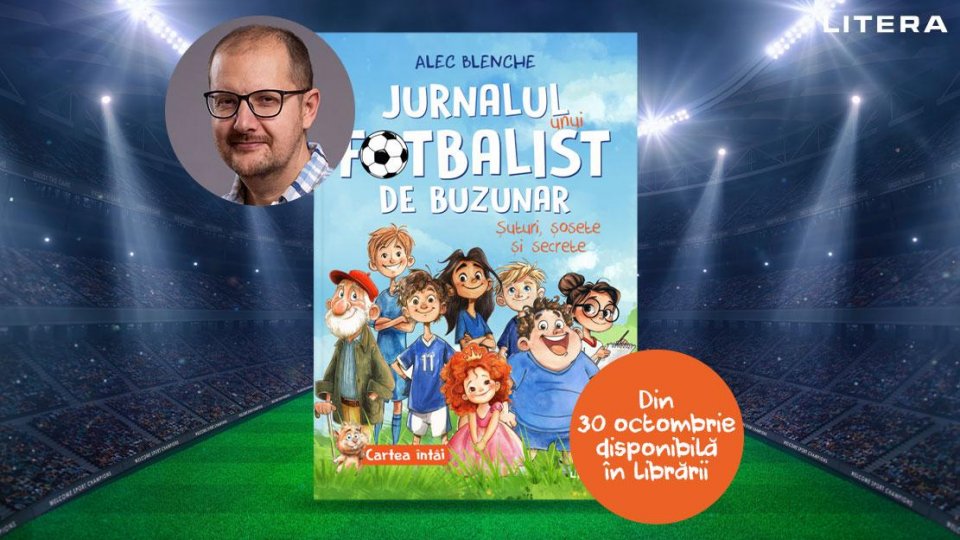 „Jurnalul unui fotbalist de buzunar” de Alec Blenche, cea mai așteptată carte pentru copii a anului, va apărea la Editura Litera