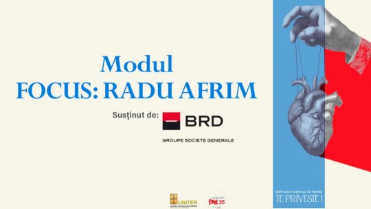 Modulul „Focus: Radu Afrim” în Festivalul Național de Teatru (FNT35)