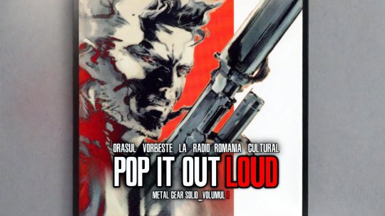 Pop It Out Loud - Metal Gear Solid_Volumul II