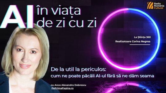 Anca Alexandra Dobrescu: Este imposibil să ne bazăm 100% pe IA! Este foarte greu să programezi o mașină să înțeleagă corectitudinea și etica