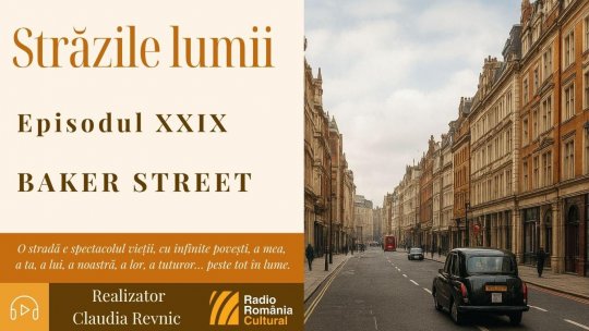 Străzile lumii: Baker Street | PODCAST