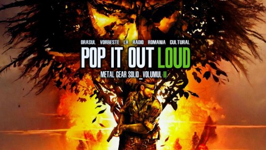 Pop It Out Loud - Metal Gear Solid_Volumul III
