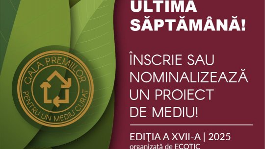 Ultima săptămână de înscrieri la Gala Premiilor pentru un Mediu Curat