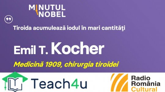 Minutul Nobel - Emil T. Kocher | PODCAST