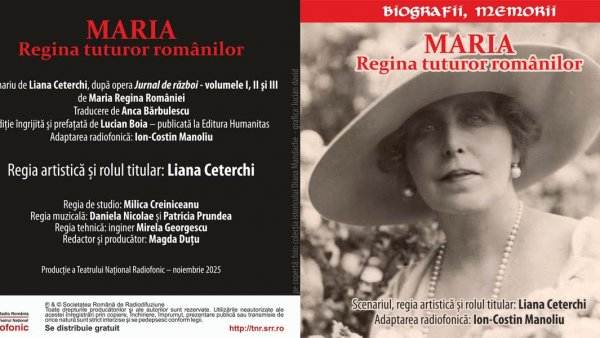MARIA – Regina tuturor românilor. Premieră a Teatrului Național Radiofonic, la Radio România Cultural, luni, 1 decembrie