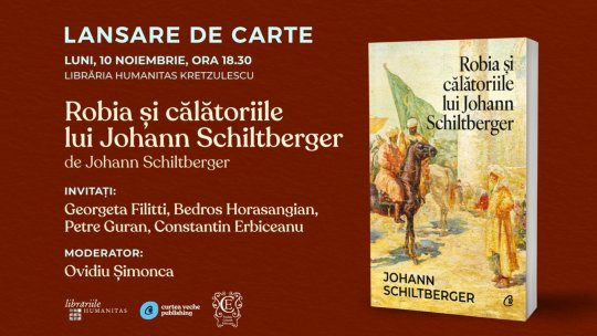 „Robia și călătoriile lui Johann Schiltberger”, mărturii medievale, prima oară în limba română