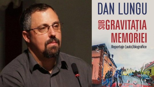 Timpul prezent în literatură - Scriitorul Dan Lungu: „Poveștile sunt o manieră de a gestiona memoria”