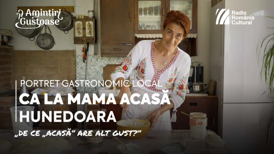Seria de film documentar „Portret gastronomic local”, episodul 9. „Ca la mama acasă”: despre rânduială, ingrediente curate și bucuria de a primi oaspeți