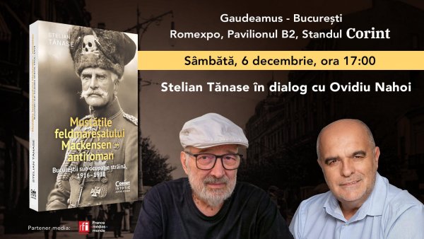 Lansare și dezbatere „Mustățile feldmareșalului Mackensen – antiroman” de Stelian Tănase