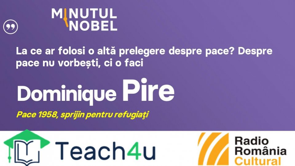 Minutul Nobel - Dominique Pire | PODCAST