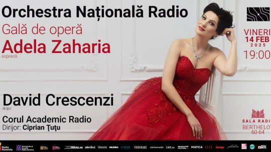 De la Metropolitan Opera - New York, la București:  soprana ADELA ZAHARIA prezintă o gală de operă la Sala Radio