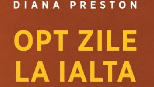 Ialta…vrajbei noastre ! Invitat, dr. Cosmin Popa, cercetetor la Institutul de Istorie “Nicolae Iorga” al Academiei Romane
