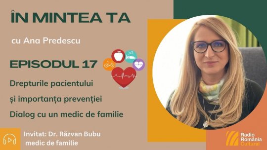 În mintea ta - Episodul 17: Drepturile pacientului și importanța prevenției - Dialog cu un medic de familie | PODCAST