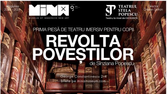 Pe 15 şi 22 februarie, o nouă invitaţie la teatru imersiv la MINA: „Revolta poveștilor” - o producţie Teatrul Stela Popescu