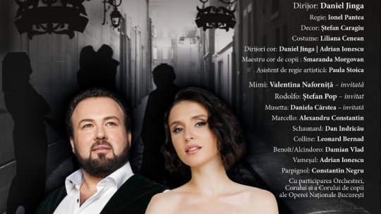 În ultima săptămână din luna îndrăgostiților, invitați de talie internațională, soprana Valentina Naforniță și tenorul Ștefan Pop, în La Bohème de Puccini, la Opera Națională București