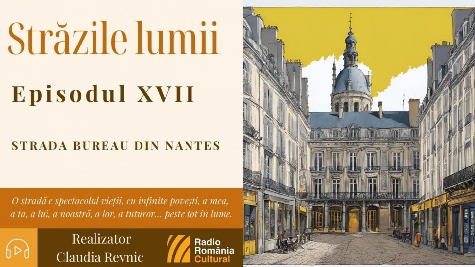 Străzile lumii: Strada Bureau din Nantes | PODCAST