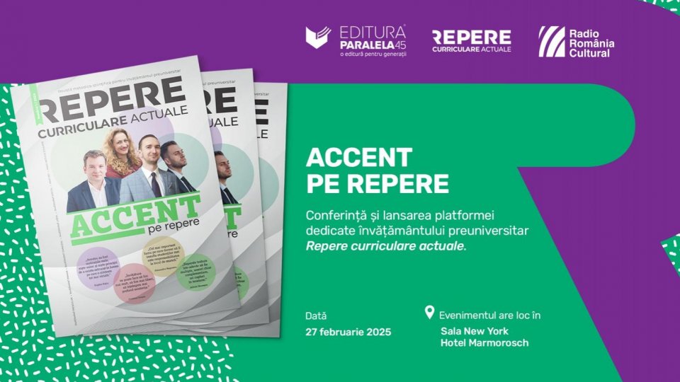 Accent pe repere. Conferință și lansarea platformei Repere curriculare actuale dedicate învățământului preuniversitar