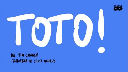 Premieră la Teatrul Masca pe 8 și 9 martie 2025: TOTO! Pe un text de Tim Crouch, regia Bobi Pricop