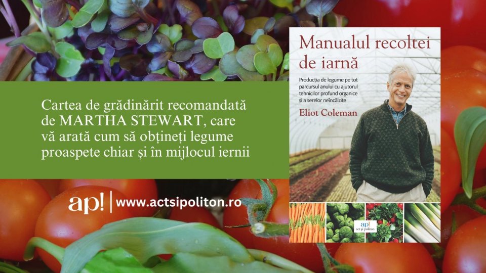 Cartea de grădinărit recomandată de Martha Stewart, care vă arată cum să obțineți legume proaspete chiar și în mijlocul iernii