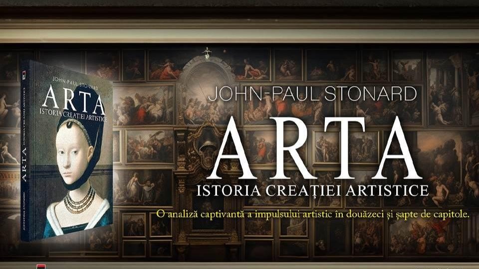 Lecturile orașului : "Arta. Istoria creației artistice" de John-Paul Stonard (RAO)