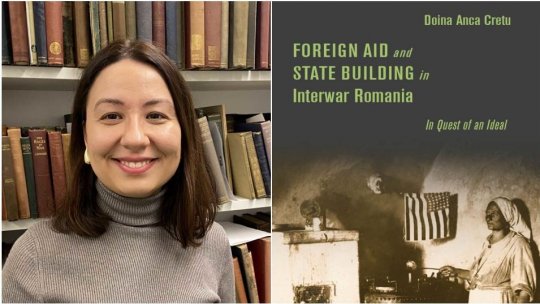 Lansare de carte Doina Anca Crețu – “Foreign Aid and State Building in Interwar Romania. In Quest of an Ideal”