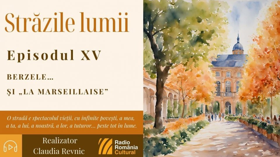 Străzile lumii: Berzele…și „La Marseillaise”