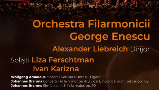 Seri de Brahms la Filarmonica George Enescu, cu faimosul dirijor Alexander Liebreich și doi soliști talentați – violonista Liza Ferschtman și violoncelistul Ivan Karizna
