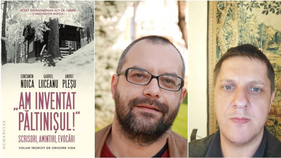 Înapoi la Păltiniș! Constantin Noica în scrisori, amintiri și evocări
