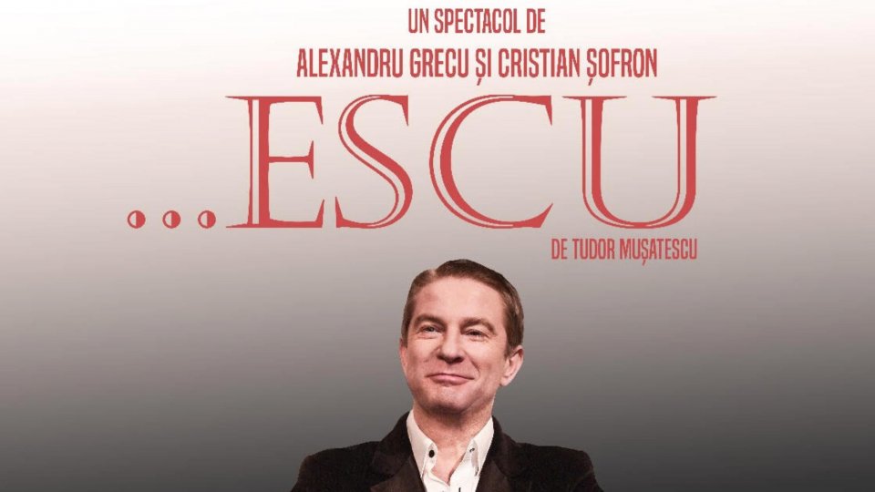 Spectacolul „...Escu” al Teatrului ”Stela Popescu”, cu Pavel Bartoș în rolul principal – trei nominalizări la Gala Premiilor UNITEM 2025