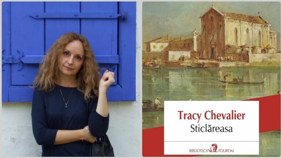 Veronica D. Niculescu: " 'Sticlăreasa' e cea mai luxuriantă carte a lui Tracy Chevalier, niciodată pînă acum ea nu a scris un roman atît de lung și atît de complex"
