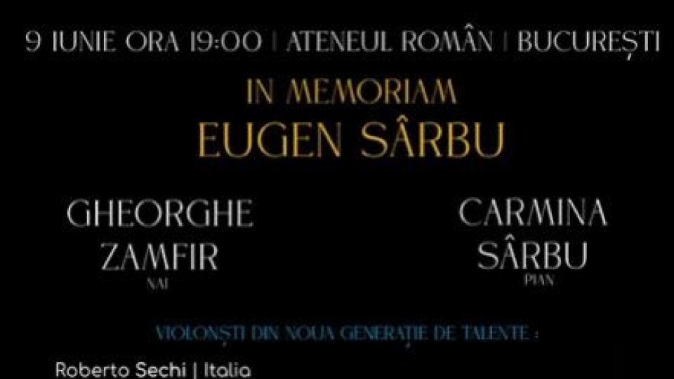 Concert caritabil in memoriam Eugen Sârbu, la Ateneul Român, pe 9 iunie 2025
