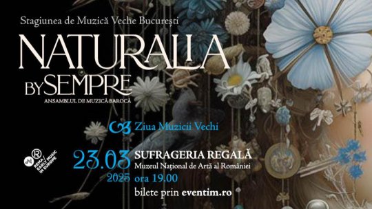 Concertul „NATURALIA by SEMPRE” de Ziua Muzicii Vechi