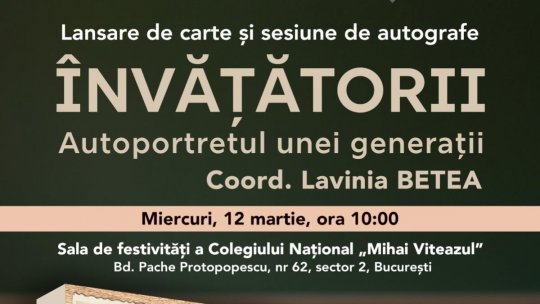 „Învățătorii. Autoportretul unei generații"  - o carte despre învățământul din perioada comunistă