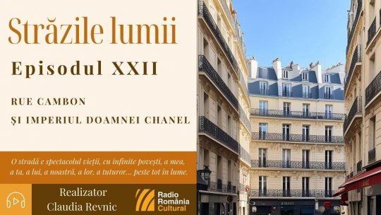 Străzile lumii: Rue Cambon și imperiul doamnei Chanel | PODCAST