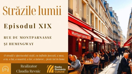 Străzile lumii: Rue du Montparnasse și Hemingway | PODCAST