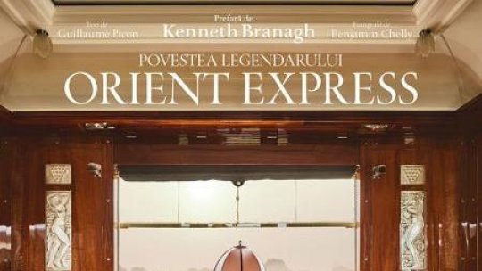 Lecturile orașului : “Povestea legendarului Orient Express” de Guillaume Picon și Benjamin Chelly
