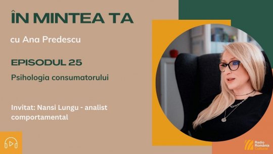 În mintea ta - Episodul 25: Psihologia consumatorului | PODCAST