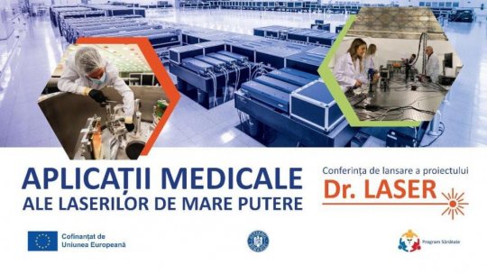 Gabriel Dimofte: Proiectul Dr.LASER ”încearcă să creeze o alternativă de generare a protonilor accelerați cu care să tratăm pacienții de cancer cu o terapie foarte precisă”