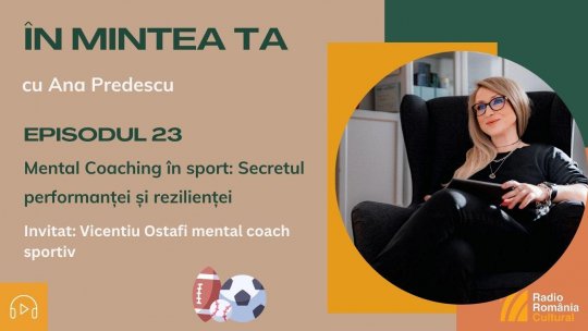 În mintea ta - Episodul 23: Mental Coaching în sport: Secretul performanței și rezilienței   | PODCAST