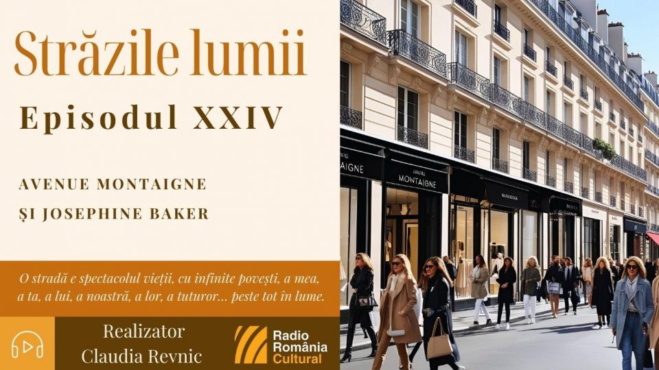 Străzile lumii: Avenue Montaigne și Josephine Baker | PODCAST