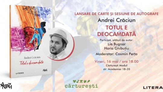 Lansarea volumului „Totul e deocamdată“ de Andrei Crăciun la Cărturești Modul – vineri, 16 mai, ora 18.00